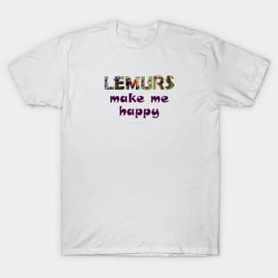 Lemurs make me happy - wildlife oil painting word art T-Shirt